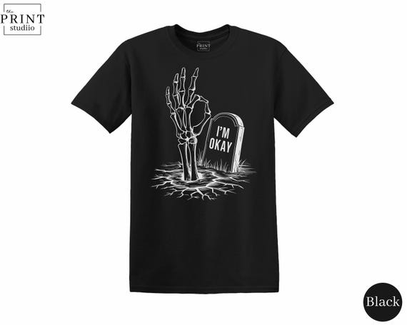I’m OK Skeleton Hand T-Shirt, Funny Spooky Halloween Graphic Tee