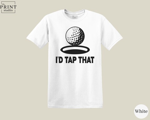 I'd Tap That T-Shirt | Funny Golf Tee | Boxy Fit 100% Cotton