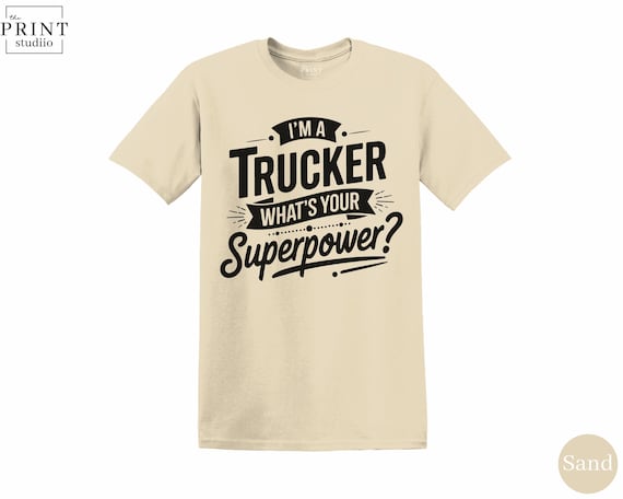 I'm a Truck Driver What's Your Superpower Shirt, CDL Driver Pride Tee, Funny Trucker Gift, Long Haul Hero Shirt, Highway Life T-Shirt