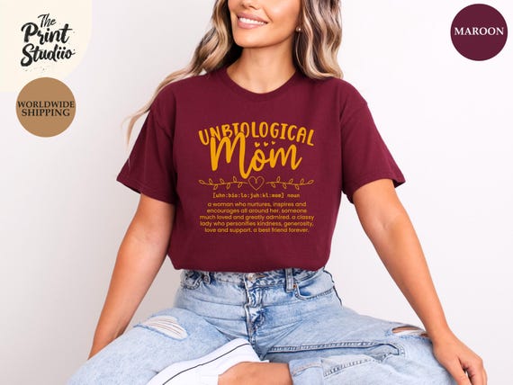 Unbiological Mom Definition Shirt, Stepmom Mothersday Gift Tee, Bonus Mom Appreciation Top, Heartfelt Text Design for Special Moms