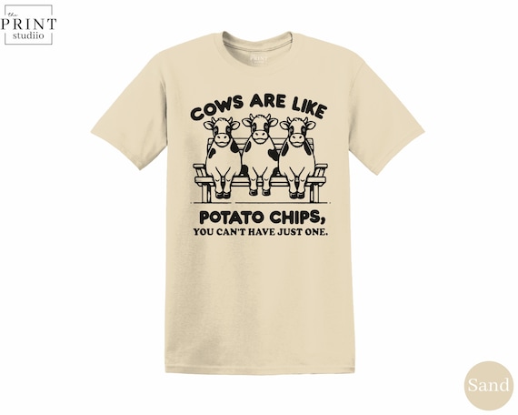 Cows Are Like Potato Chips T-Shirt | Funny Cow Tee | Boxy Fit 100% Cotton