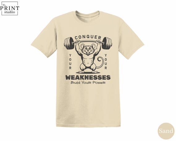 Conquer Your Weaknesses Shirt, Motivational Gym Tee, Mental Toughness Fitness T-Shirt, Workout Discipline Gift, Lifting Mindset Top