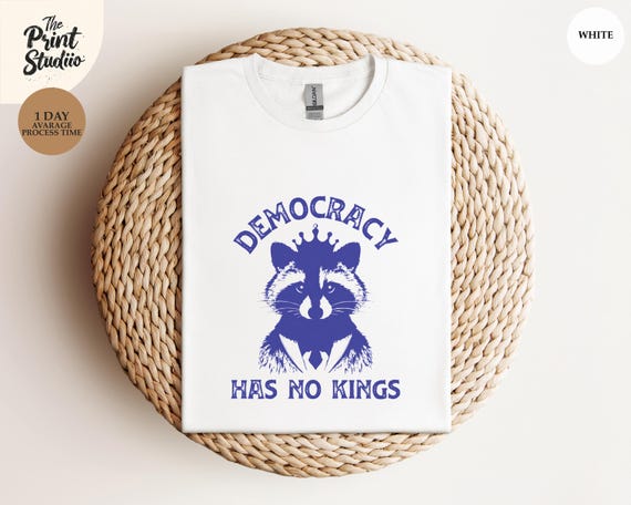 Democracy Has No Kings Shirt, Political Freedom Tee, No King No Tyrant Design, Freedom of Speech Shirt, Political Activism Top, Equality Tee