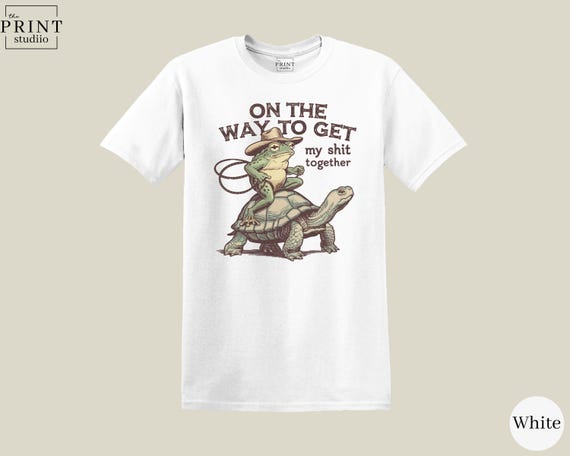On the Way to Get My Shit Together T-Shirt | Funny Frog & Turtle Tee