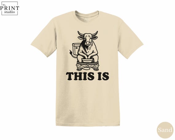 This Is Bullshit T-Shirt | Funny Cow on Toilet Tee | Boxy Fit 100% Cotton