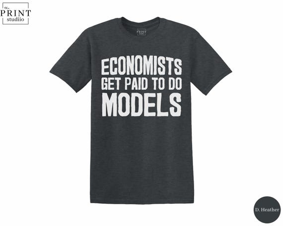 Economists Get Paid To Do Models T-Shirt, Funny Nerdy Economics Pun Graphic Tee