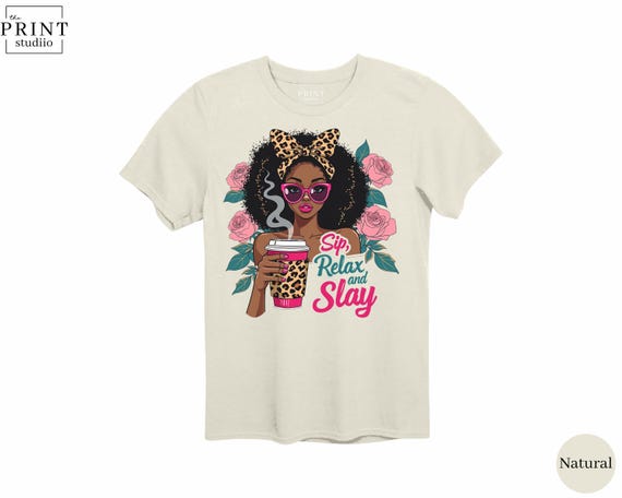 Sip Relax Slay Shirt, Cool Afro Woman Coffee Tee, Black Girl Magic Shirt, Empowerment T-Shirt, Stylish Graphic Tee, Unisex Fit