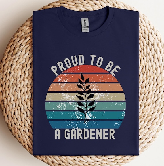 Proud to Be a Gardener T-Shirt, Gardening Enthusiast Tee, Plant Lover Shirt, Unisex Garden Apparel, Nature Inspired Top, Gardening Gift