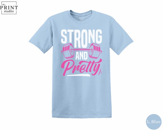 Strong and Pretty Shirt, Motivational Fitness Tee, Empowering Workout T-Shirt, Girl Power Gym Shirt, Stylish Gym Apparel Gift