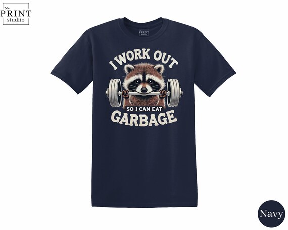 I Work Out So I Can Eat Garbage Shirt, Funny Gym Tee, Cheat Day Workout T-Shirt, Fitness Humor, Workout Motivation Gift, Sarcastic Gym Top