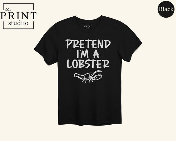 Pretend I'm a Lobster Shirt, Handwritten Lobster Tee, Hand Drawn Graphic T-Shirt, Funny Crustacean Shirt, Quirky Art Tee, Summer Shirt
