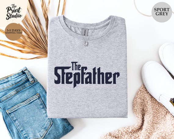 The StepFather Shirt, Bold Funny Text Design for Stepdads, Gift for Stepfathers, Father Figure Tee, Stylish Father's Day Present