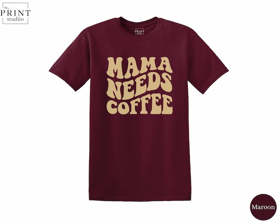Mama Needs Coffee Shirt, Funny Mom Life Tee, Caffeine Lover Gift for Moms, Tired Mom Coffee Shirt, Morning Brew Mom T-Shirt, Cozy Style