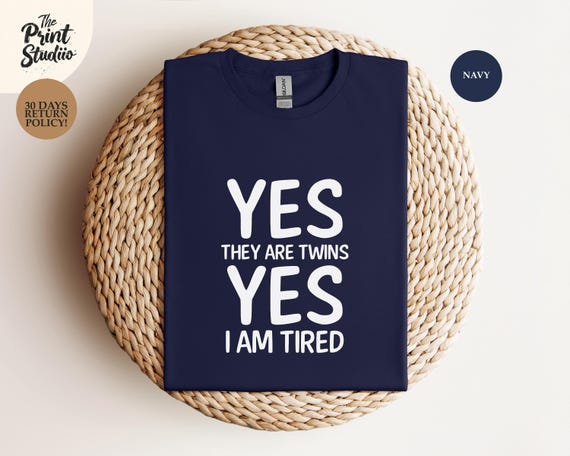 Yes They Are Twins Yes I Am Tired T-Shirt, Funny Twin Parent Shirt, Tired Twin Mom Dad Tee, Sarcastic Parenting Humor Gift