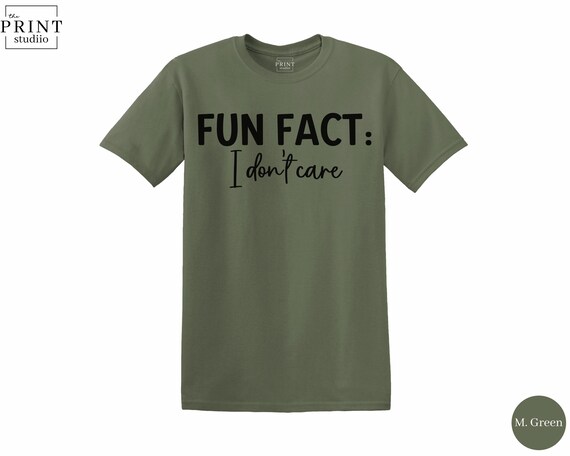 Fun Fact I Don’t Care T-Shirt, Funny Sarcastic Quote Graphic Tee