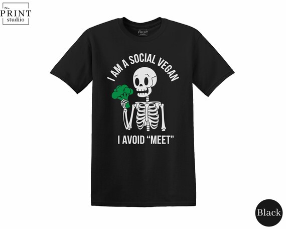I’m a Social Vegan I Avoid ‘Meet’ T-Shirt, Funny Sarcastic Graphic Tee