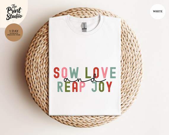 Sow Love & Reap Joy Unisex Softstyle T-Shirt, Gardening Tee Shirt, Plant Lover Gift, Farming Graphic Tee, Nature Inspired Shirt