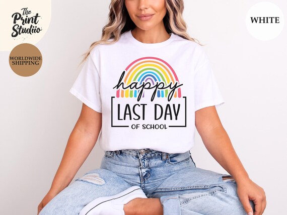 Happy Last Day of School Shirt, Colorful Teacher Tee, End of Year Gift, Summer Break Shirt, Custom Color TeacherLife Design
