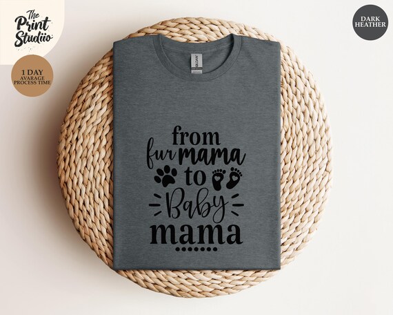 From Fur Mama to Baby Mama T-Shirt, Pregnant Gift for Expecting Mom, New Mom Apparel, Baby Announcement, Pregnancy Reveal Shirt, Motherhood