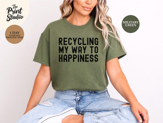 Recycling My Way to Happiness T-Shirt: Eco-Friendly Cotton Tee