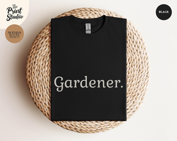 Gardener T-Shirt, Simple Gardening Tee, Unisex Plant Lover Shirt, Garden Enthusiast Apparel, Nature Inspired Top, Gardening Gift