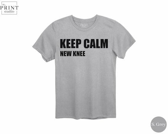 Keep Calm New Knee Shirt, Funny Knee Surgery Recovery Tee, ACL Replacement Gift, Ortho Humor Shirt, Physical Therapy Post Op Shirt