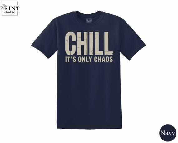 Chill It’s Only Chaos T-Shirt | Funny Quote Tee | Boxy Fit 100% Cotton