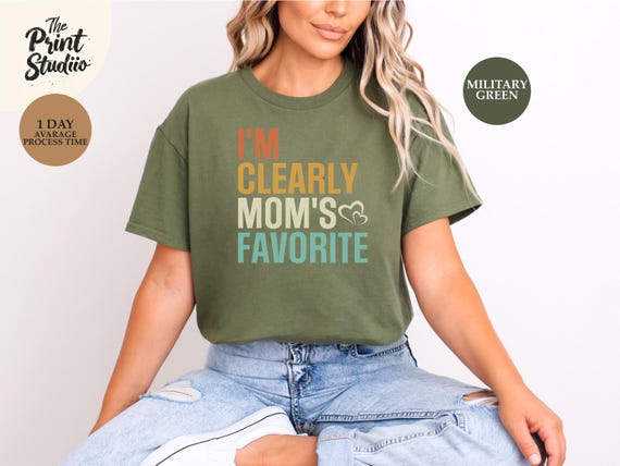 I'm Clearly Mom's Favorite T-shirt, Funny Mom Shirt, Favorite Child Tee, Sibling Humor Shirt, Family Quote Shirt, Mom's Favorite Cute Tee
