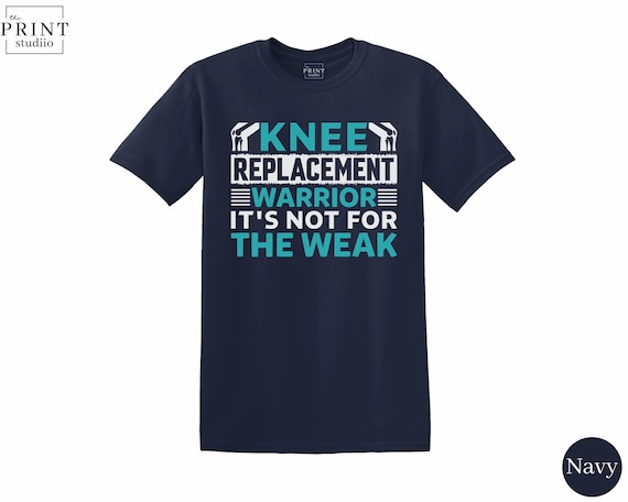 Knee Replacement Warrior Not for the Weak Shirt, Funny Ortho Surgery Recovery Gift, Titanium Knee Humor, Post Op PT Rehab Tee