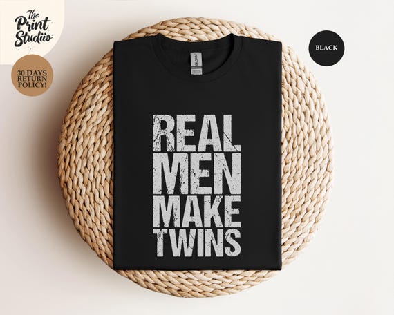 Real Men Make Twins T-shirt, Funny Twin Dad Shirt, Proud Father, Twin Parent, Humor Tee, Father's Day Gift, Unique Twin Shirt, Family Tee