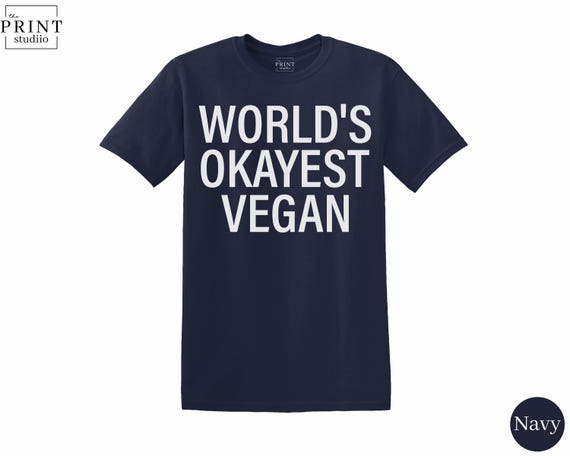 World’s Okayest Vegan Shirt – Funny Plant Based Tee for Vegan Lovers and Eco Friends