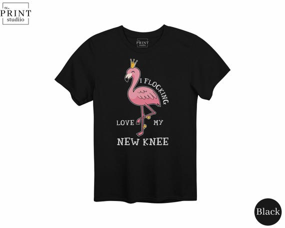 Funny Flamingo Pink Knee Surgery Shirt, "I Flocking Love My New Knee" Crown Design, Humorous Recovery Tee, Bold Knee Print, Unique Gift