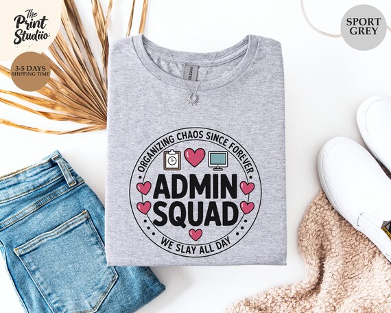 Admin Squad T-Shirt Funny Office Quote Tee Organizing Chaos Since Forever Slay All Day Design Boss Team Admin Life Graphic Shirt Gift