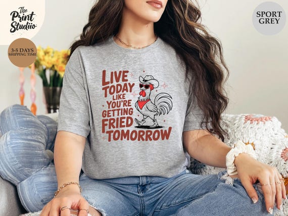 Live Today Like Fried Tomorrow T-Shirt, Funny Foodie Graphic Tee, Witty Fry Lover Shirt, Fast Food Humor Apparel, Quirky Snack Lover Gift