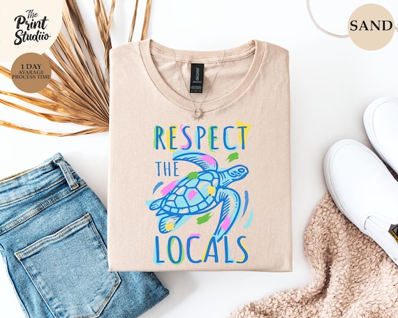 Respect the Locals T-Shirt Sea Turtle Hand Drawn Beach Graphic Tee Stylish Doodle Summer Ocean Lover Shirt Eco Friendly Coastal Vibes