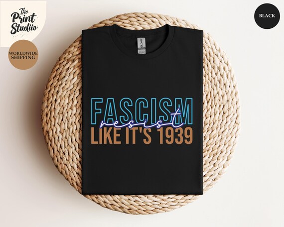 Resist Fascism Like 1939 Shirt, Freedom for All Tee, Anti-War Protest Top, Free Speech Graphic, Equality Human Rights Gift, Activism Shirt