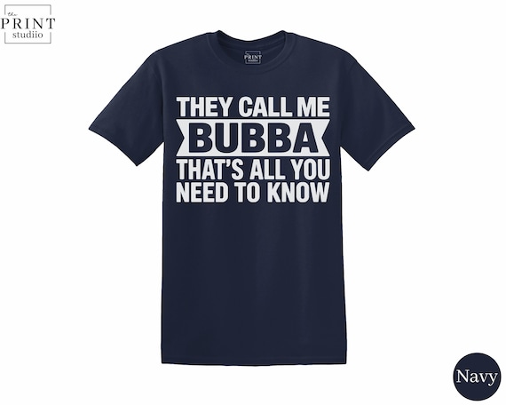 Bubba Shirt – Funny Nickname Tee for Dads and Brothers