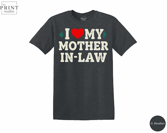 I Love My Mother In Law T-Shirt | Boxy Fit 100% Cotton Tee