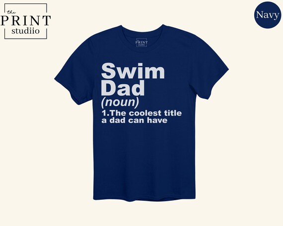 Swim Dad Definition Shirt, Funny Swim Dad T-Shirt, Swim Parent Gift, Swim Meet Dad Tee, Swim Team Supporter Shirt, Proud Swim Dad Tee