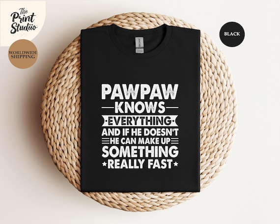 Pawpaw Knows Everything Shirt: Funny Grandpa Tee