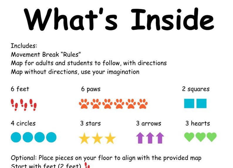 Peut inclure: Une activit&eacute; imprimable pour les enfants appel&eacute;e "What's Inside?" avec des instructions pour placer diff&eacute;rentes formes au sol. Les formes comprennent 6 empreintes de pas rouges, 6 empreintes de pattes orange, 2 carr&eacute;s bleus, 4 cercles bleus, 3 &eacute;toiles jaunes, 3 fl&egrave;ches violettes et 3 c&oelig;urs verts.