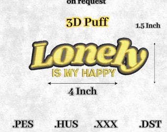 3D Puff Embroidery Design: Lonely Is My Happy (Digital Download)