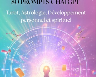 Ebook 80 Prompts ChatGPT - Ebook Personal Development & Spirituality (PDF) Self-Work with Tarot, Astrology, Numerology - Guide