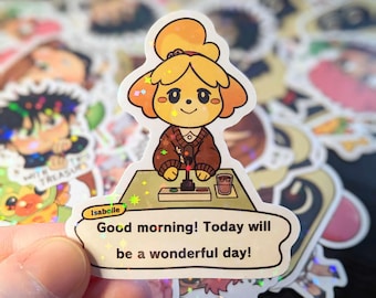 Isabelle Animal Crossing Morning Message Sticker / Cute Kawaii Sticker Decal Holographic Vinyl / positive affirmations + good vibes