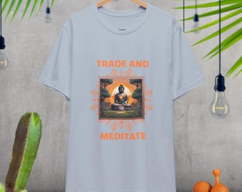 Trade and meditate 1.0 Tshirt