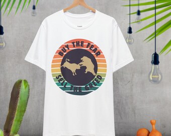 Buy the fear, sell the gread BITCOIN T-SHIRT