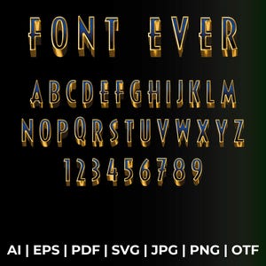 Pode incluir: Um conjunto de fontes douradas e azuis com as palavras "FONT EVER" no topo, seguido do alfabeto em letras maiúsculas e os números de 1 a 9. A fonte é de estilo 3D, negrito e com contorno. O texto "AI | EPS | PDF | SVG | JPG | PNG | OTF" está na parte inferior da imagem.