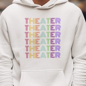 Theater Hoodie with Multicolored Text, Musical Gift Play, Theater Lover Apparel, Musical Sweatshirt