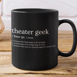 Theater Lover Mug, Theater Geek Mug, Play Gift, Theater Director Gift, Drama Club, Musical Lover Gift