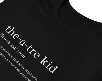 Theatre Kid Definition T-Shirt – Funny Drama Student Tee – Musical Theater Gift – Drama Club Shirt for Teens & Performers